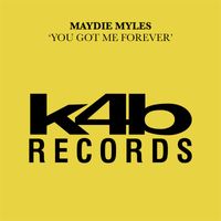 Maydie Myles - You Got Me Forever