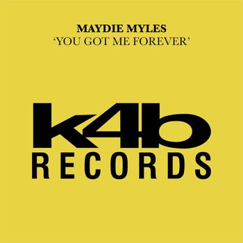 Maydie Myles - You Got Me Forever