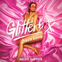 Melvo Baptiste - Glitterbox - Disco Love (DJ Mix)