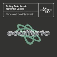 Bobby D'Ambrosio featuring Lasala - Runaway Love (Remixes)