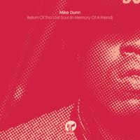 Mike Dunn - Return Of Tha Lost Soul (In Memory Of A Friend)