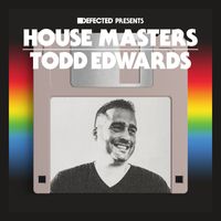 Todd Edwards - Defected presents House Masters - Todd Edwards