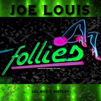 Joe Louis - Follies (Explicit)