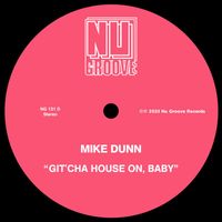 Mike Dunn - Git’cha House On, Baby