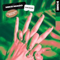 Mike Mago - The Show (Tensnake Remix)