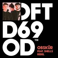 Obskür featuring SHELLS - Rebel