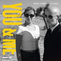 Moby x Anfisa Letyago - You & Me
