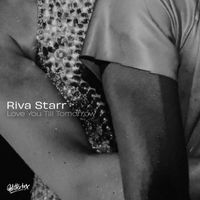 Riva Starr - Love You Till Tomorrow