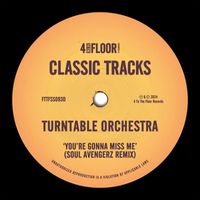 Turntable Orchestra - You're Gonna Miss Me (Soul Avengerz Remix)