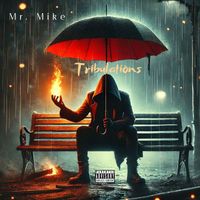 Mr. Mike - Tribulations (Explicit)