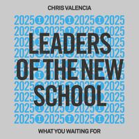 Chris Valencia - What You Waiting For