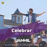 Jammil E Uma Noites - Celebrar (Ao vivo)