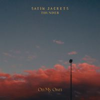 Satin Jackets, Thunder - On My Own
