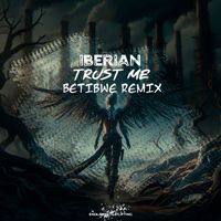 Iberian - Trust Me (Betibwe Remix)