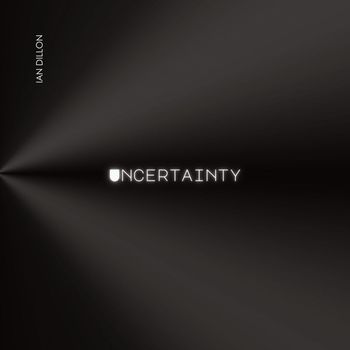 Ian Dillon - Uncertainty