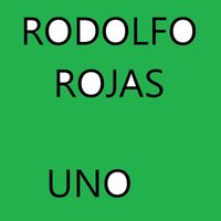 rodolfo rojas - Uno