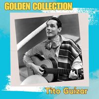 Tito Guízar - Tito Guízar - Golden Collection
