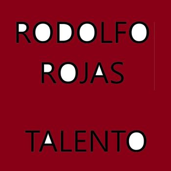 rodolfo rojas - Talento
