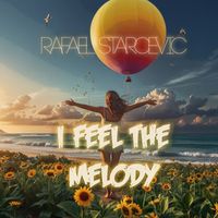 Rafael Starcevic - I feel the melody