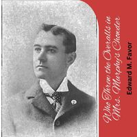 Edward M. Favor - Who Threw the Overalls in Mrs. Murphy's Chowder