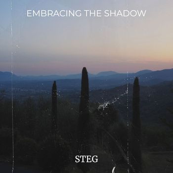 STEG - Embracing the Shadow (Explicit)