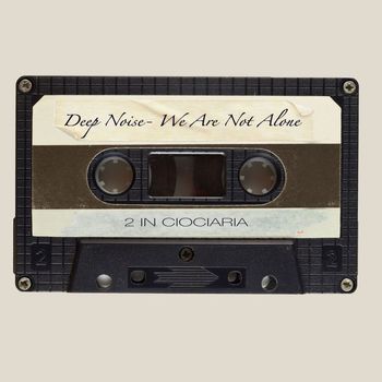 Deep Noise - We Are Not Alone