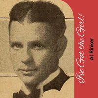 Al Rinker - I've Got the Girl!