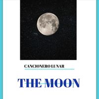 The Moon - Cancionero Lunar