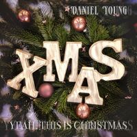 Daniel Young - Yeah This Is Christmas