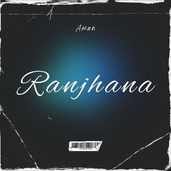 Aman - Ranjhana