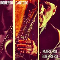 Roberto Cantero - Maestro Guerrero