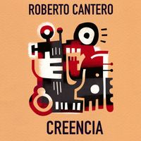 Roberto Cantero - Creencia