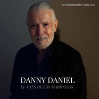 Danny Daniel - El Vals de las Mariposas (Versión Remasterizada)
