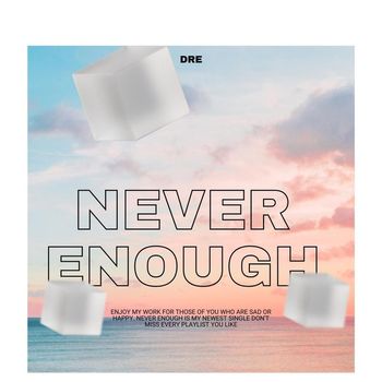 Dre - Never Enough (Explicit)