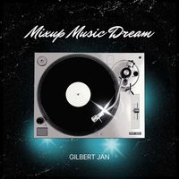 Gilbert Jan - Mixup Music Dream