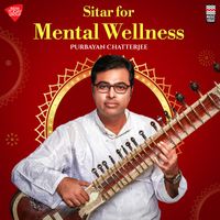 Purbayan Chatterjee - Sitar for Mental Wellness