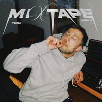Tomm - MIXTAPE VOL. 1 (Explicit)