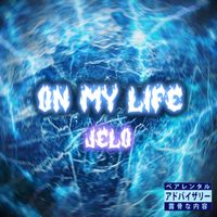 Jelo - On My Life (Explicit)