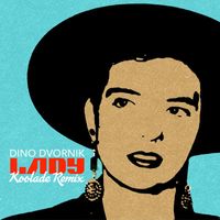 Dino Dvornik - Lady (Koolade remix)
