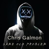 Chris Galmon - Same Old Problem