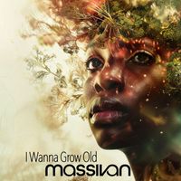Massivan - I Wanna Grow Old