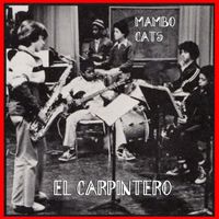 Mambo Cats - El Carpintero