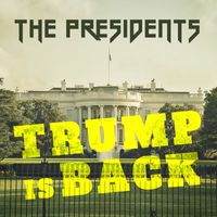 The Presidents - Trump Is Back