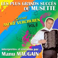 Manu Maugain - Les plus grands succès du Musette, Spécial André Verchuren, Vol. 2