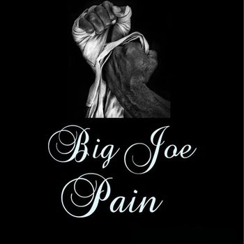 Big Joe - Pain