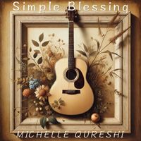 Michelle Qureshi - Simple Blessing