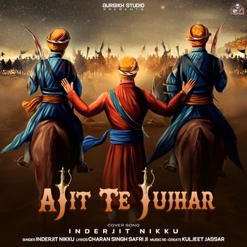 Inderjit Nikku - Ajit Te Jujhar