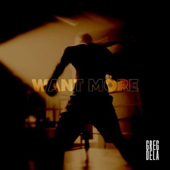 Greg Dela - Want More
