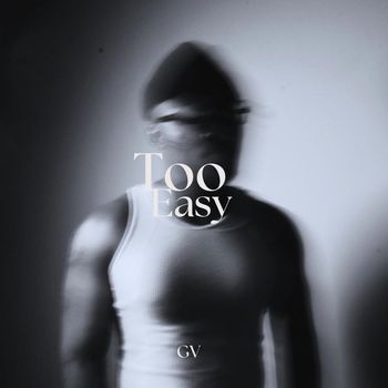 GV - Too Easy