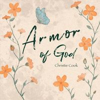Christie Cook - Armor of God
